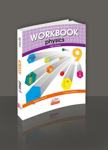 9.Physics Workbook Yeni Müfredat Programına Göre Hazırlanmıştır.